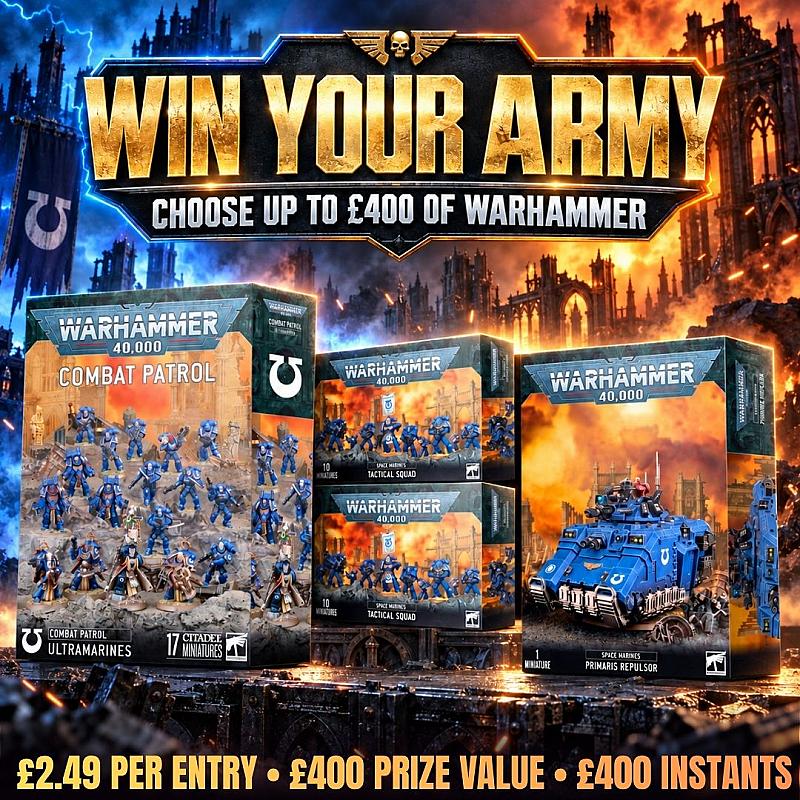 ⚔️ Warhammer Win Your Army — £400 Army + £400 Instant Wins!