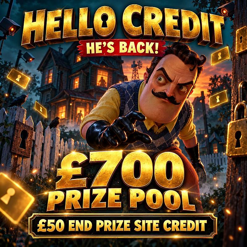 🏠🔑 Hello Credit He's Back — £700 Hidden Reward Pool! 🔑🏠