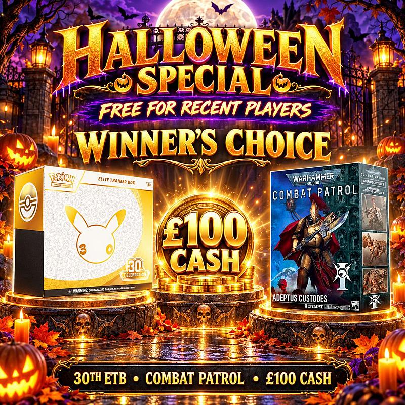 🎃👻 HALLOWEEN SPECIAL — WINNER'S CHOICE! Pokémon ETB, Warhammer Combat Patrol or £100 CASH!