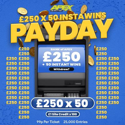 Payday £250 + 150 Instant Wins - 22/8/2025