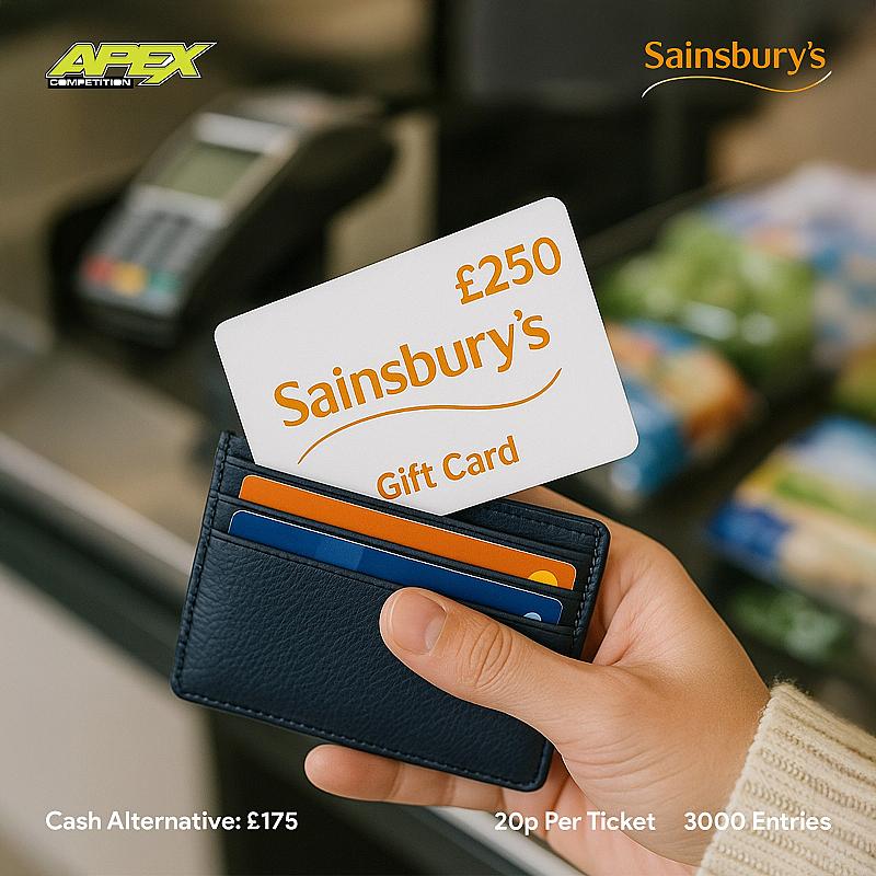 £250 Sainsburys Gift Card or £175 cash - 5/8/2025