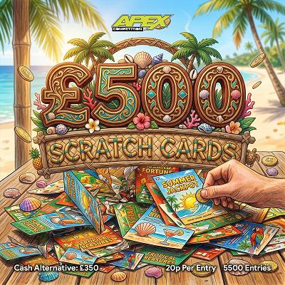 £500 of Scratch Cards OR £350 - 9/7/2026