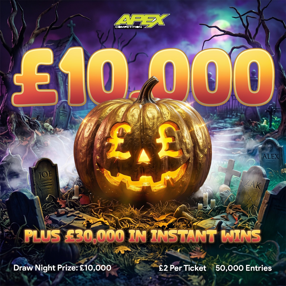 £10,000 + £30k in instants - 25/10/2026