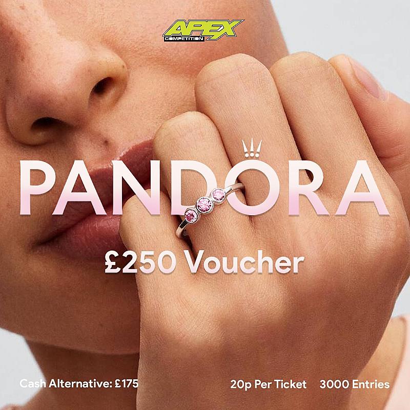 £250 Pandora Gift Voucher OR £175 Cash Alternative - 26/11/2026