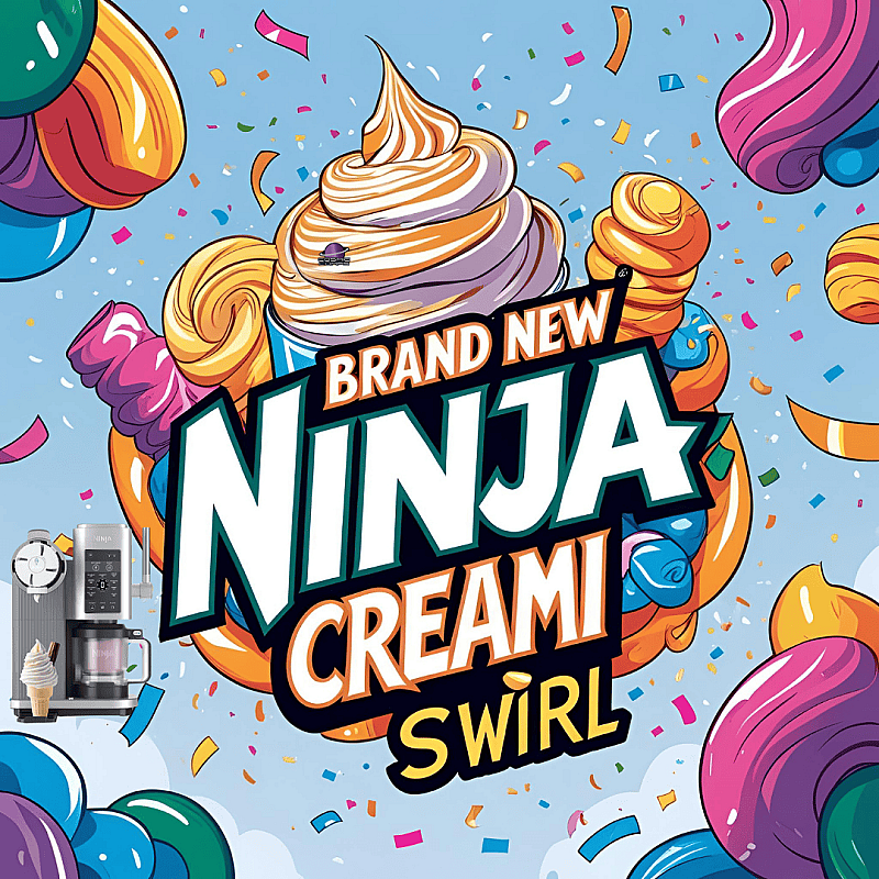 BRAND NEW NINJA CREAMI SWIRL (+ INSTANT WINS)