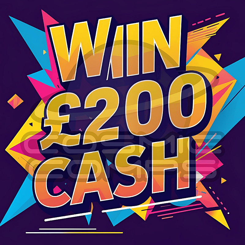£200 CASH & INSTANT CHANCES