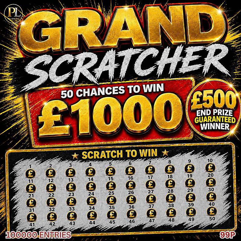 GRAND SCRATCHER 50 X £1000 TAX FREE CASH TO BE WON INSTANTLY + £500 END PRIZE
