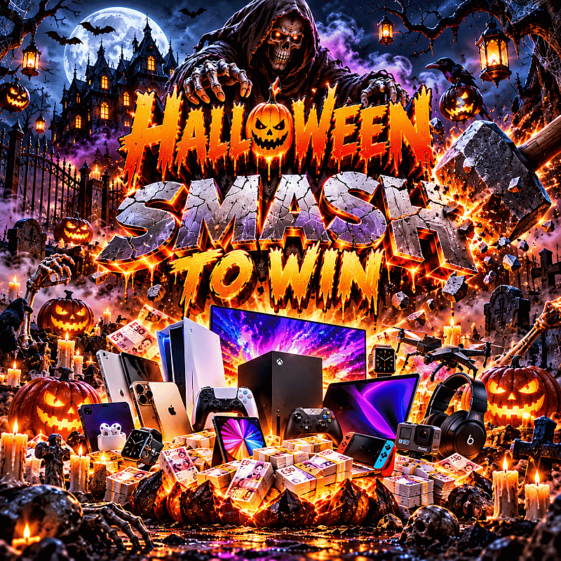 HALLOWEEN SMASH TO WIN * CASH / TECH & MORE * £1000 END PRIZE