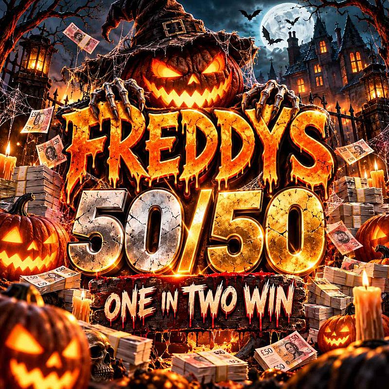 FREDDYS 50/50 CHANCE TO INSTANTLY WIN *£10K PRIZE POT*