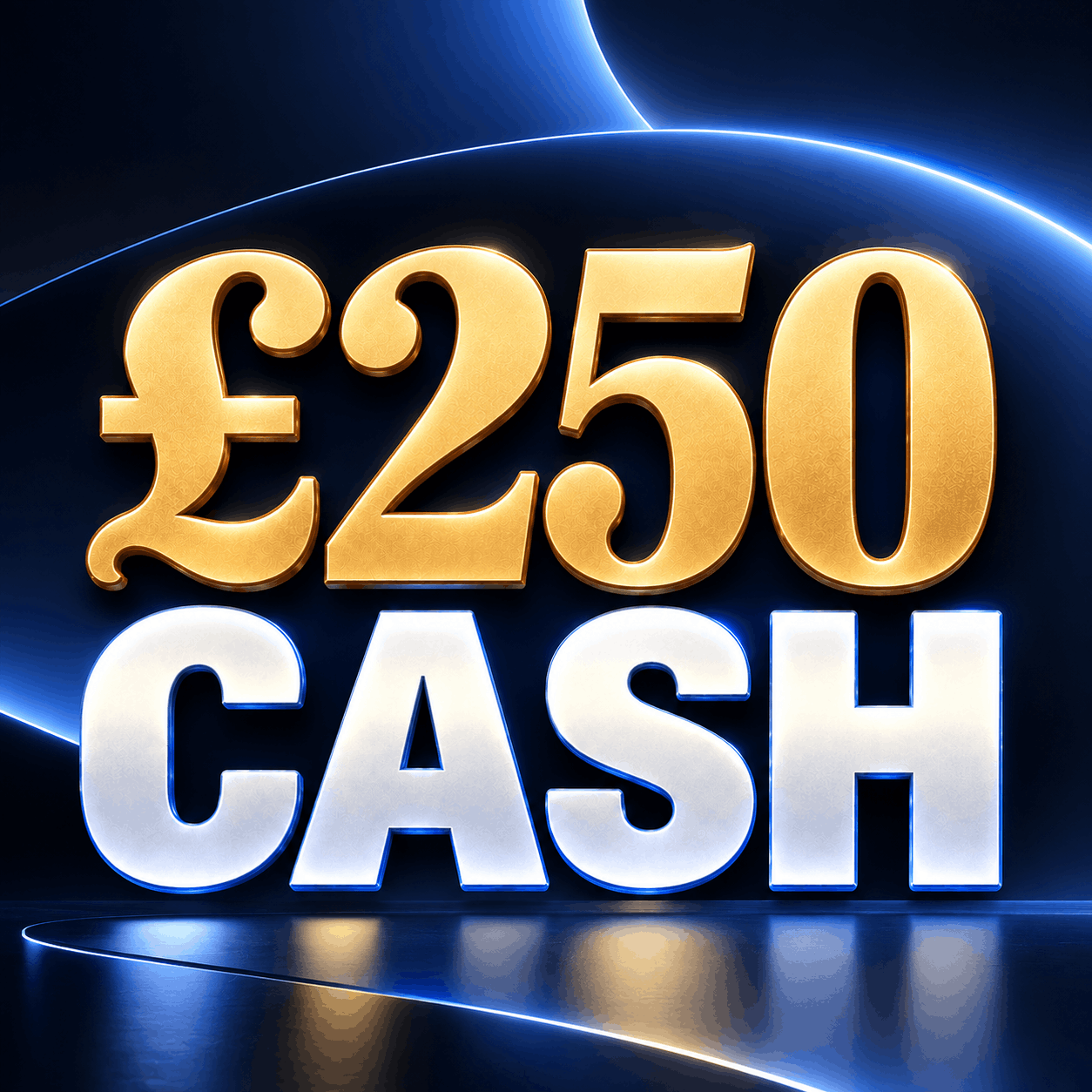£250 CASH!