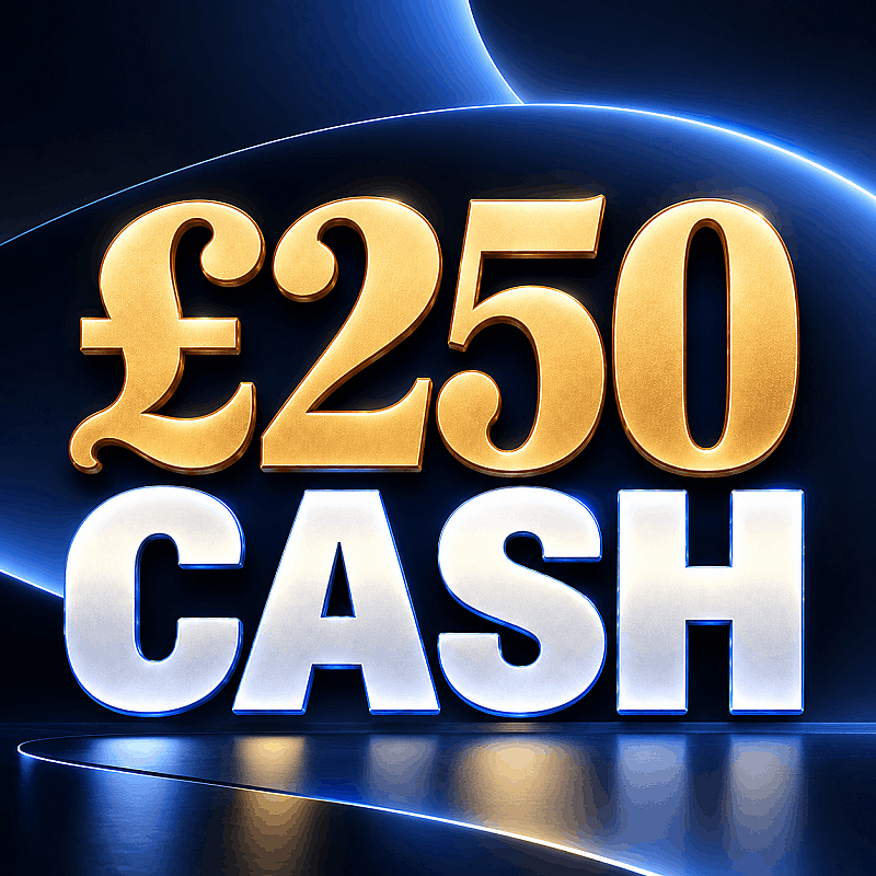 £250 CASH!