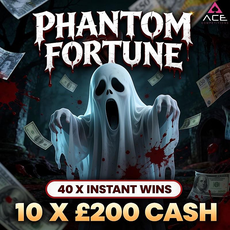 PHANTOM FORTUNE - 40 INSTANT WINS | 10 X £200 CASH 