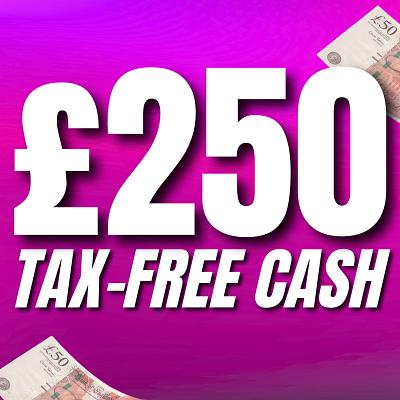 £250 CASH 