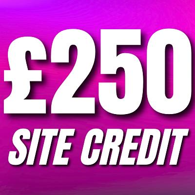 £250 SITE CREDIT