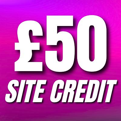 £50 SITE CREDIT