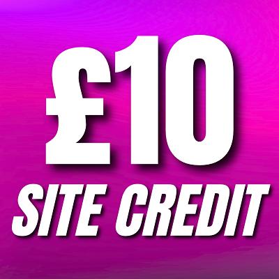 £10 SITE CREDIT 