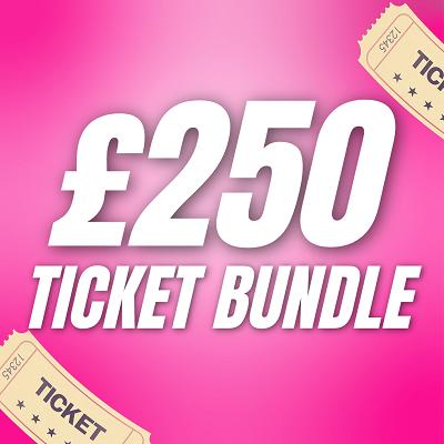 £250 TICKET BUNDLE
