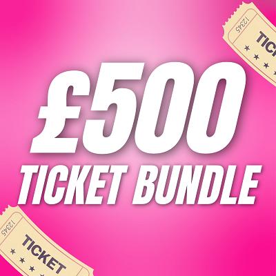 £500 TICKET BUNDLE