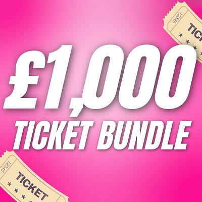£1,000 TICKET BUNDLE