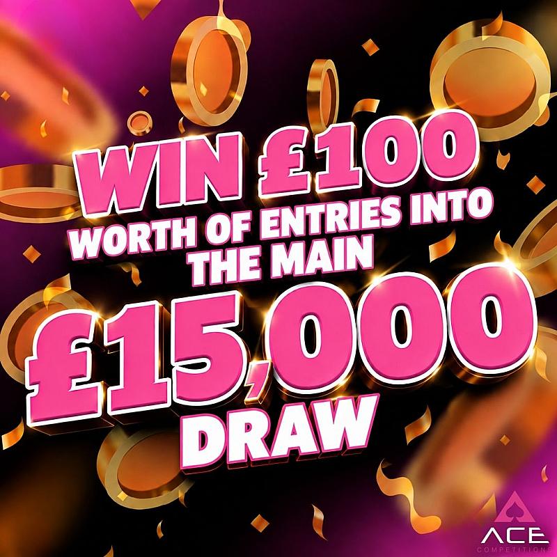 WIN £100 ENTRIES INTO THE MAIN DRAW - £15,000 #3