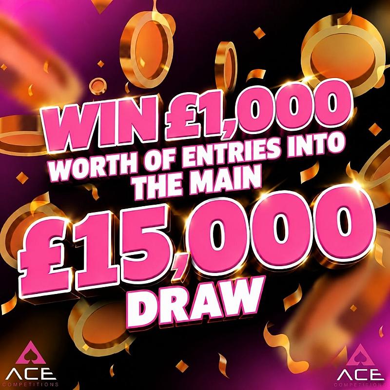 WIN £1000 ENTRIES INTO THE MAIN DRAW - £15,000 #2