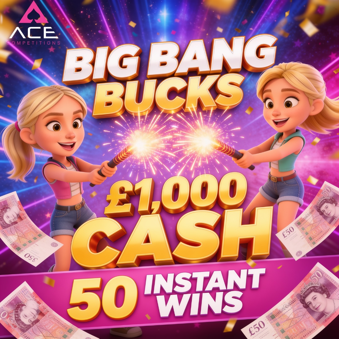 BIG BANG BUCKS - £1,000 CASH - 50 INSTANT WINS