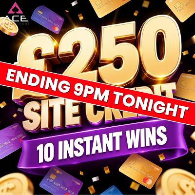£250 SITE CREDIT & 10 INSTANT WINS