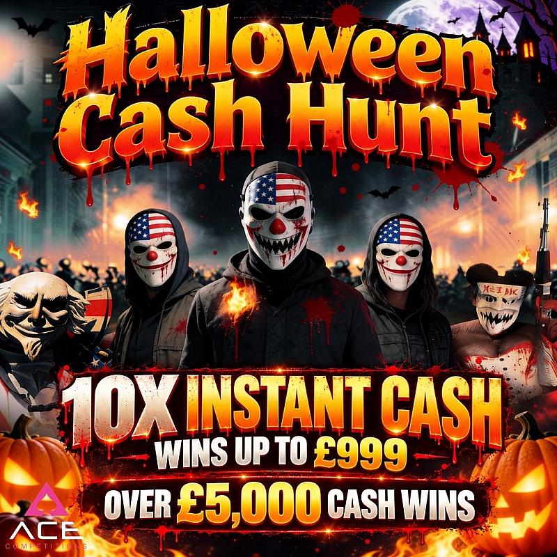 HALLOWEEN CASH HUNT - OVER £5,000 INSTANT CASH