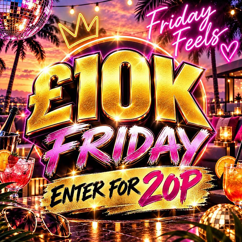 🔴 FRIDAY £10K - ENTER FOR 20P #155 💷
