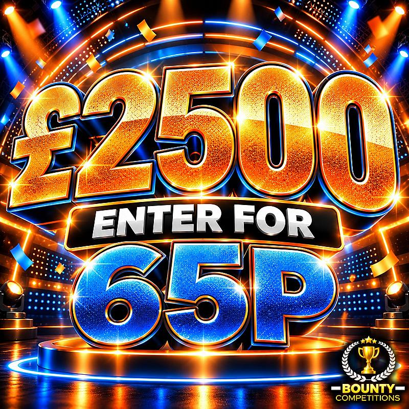 😎£2500 ENTER FOR 65P😎