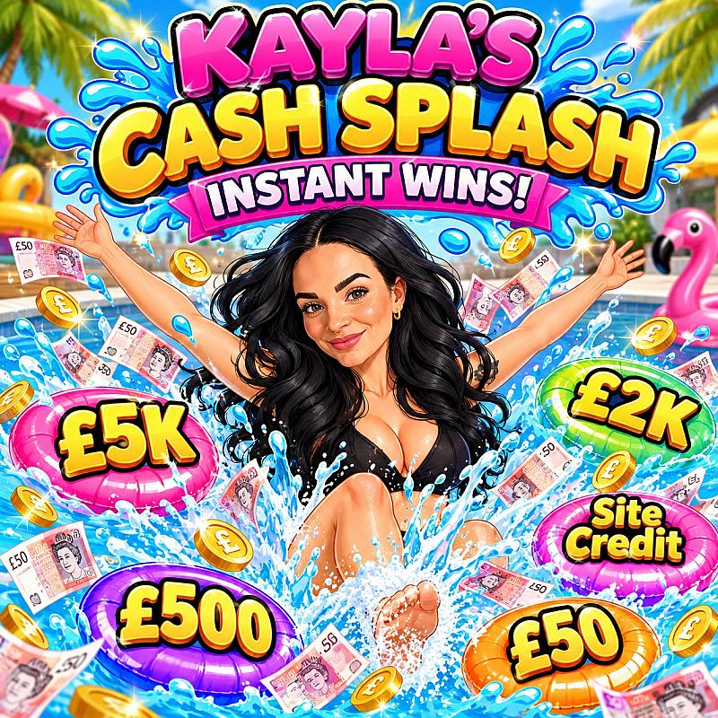 💦 Kayla's Cash Splash Instant Wins💦