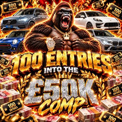 100 Entries into the £50K Competition.