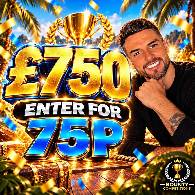 💰£750 ENTER FOR 75P💰