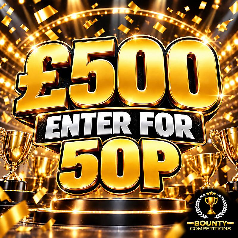 ⭐£500 ENTER FOR 50P⭐