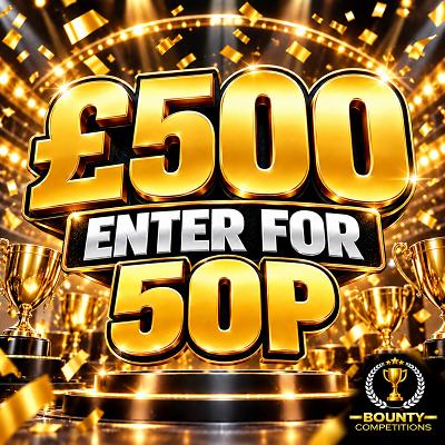 ⭐£500 ENTER FOR 50P⭐