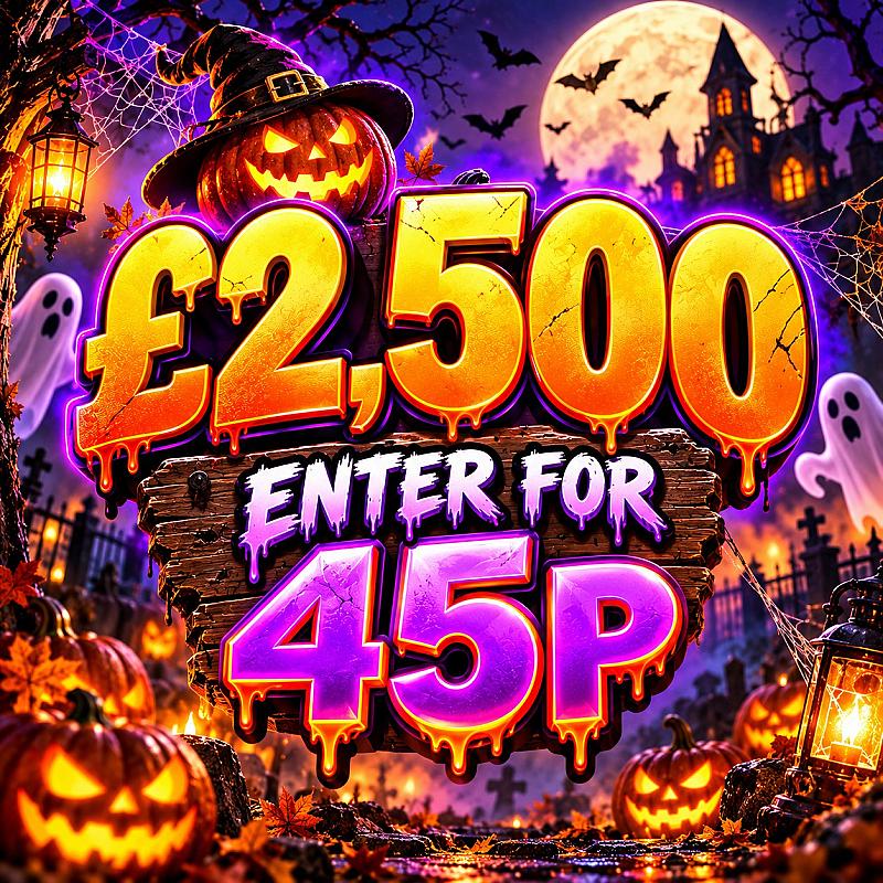 👻£2500 ENTER FOR 45p👻