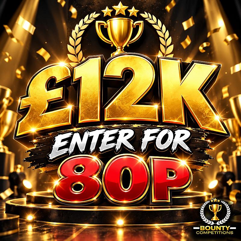 💰£12K ENTER FOR 80P💰
