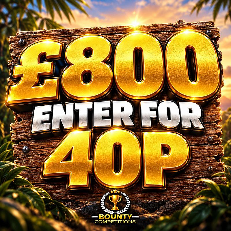 £800 ENTER FOR 40P💰