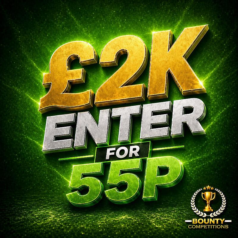 😎£2K ENTER FOR 55P😎