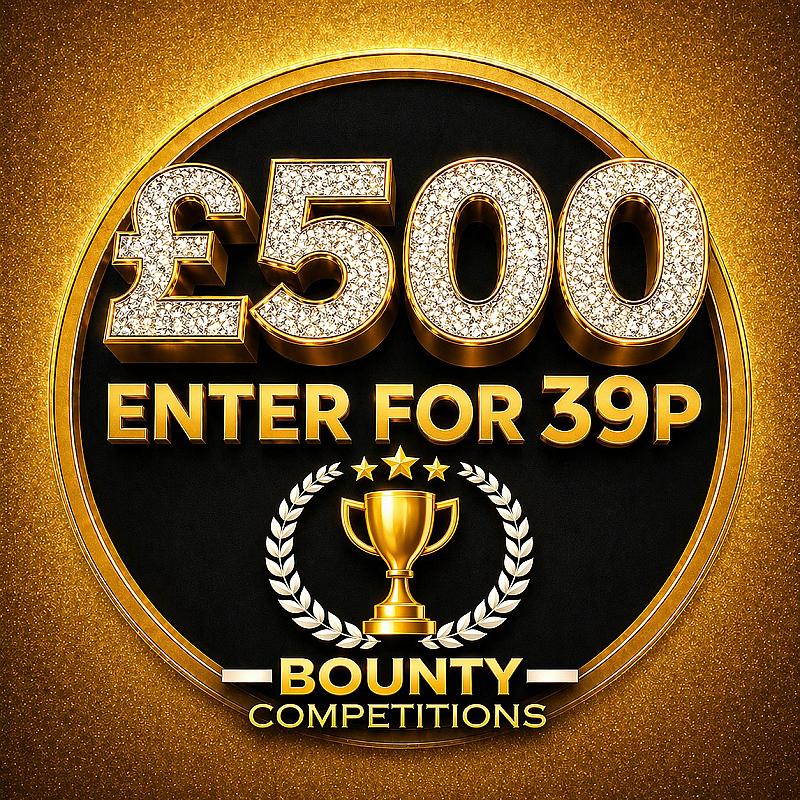 💵£500 ENTER FOR 39P💵