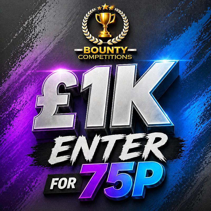 💵£1K ENTER FOR 75P💵
