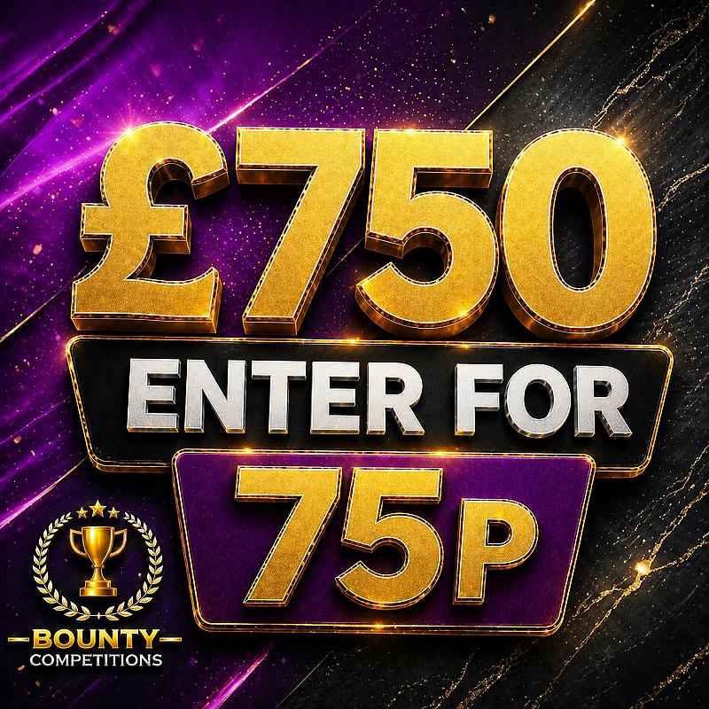£750 ENTER FOR 75P 
