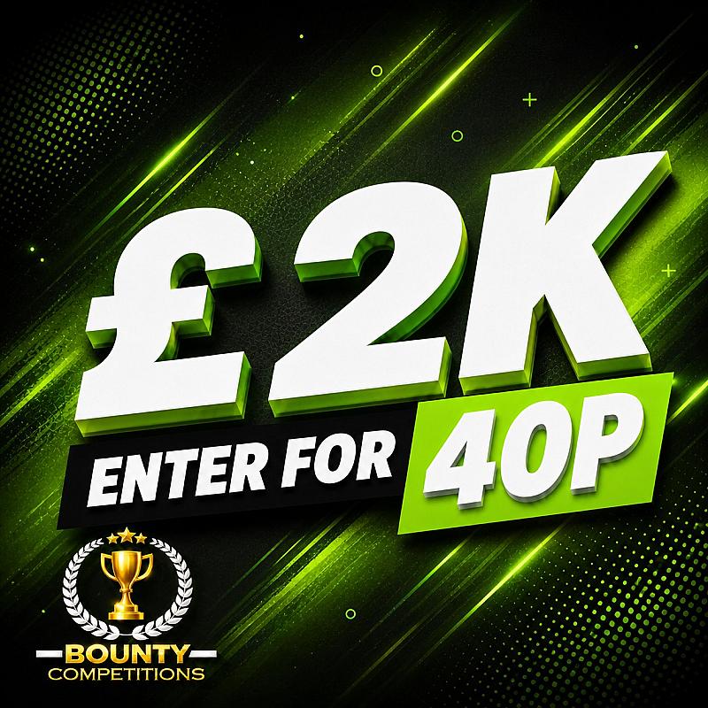 £2K ENTER FOR 40P 😎