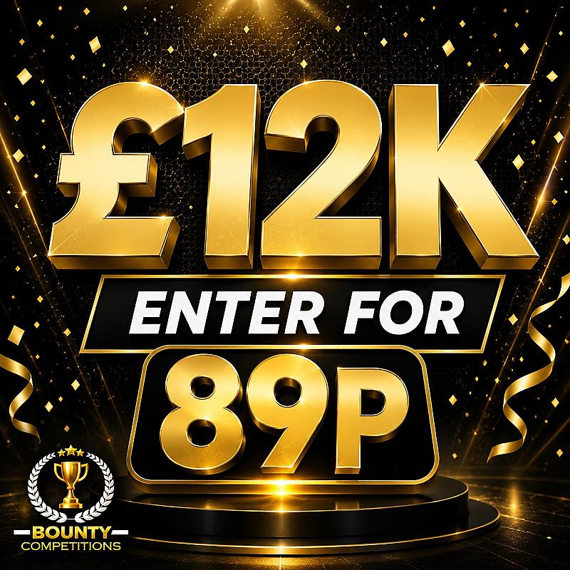 💰£12K ENTER FOR 89P💰
