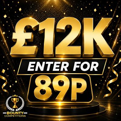 💰£12K ENTER FOR 89P💰