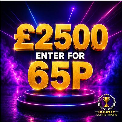 😎£2500 ENTER FOR 65P😎