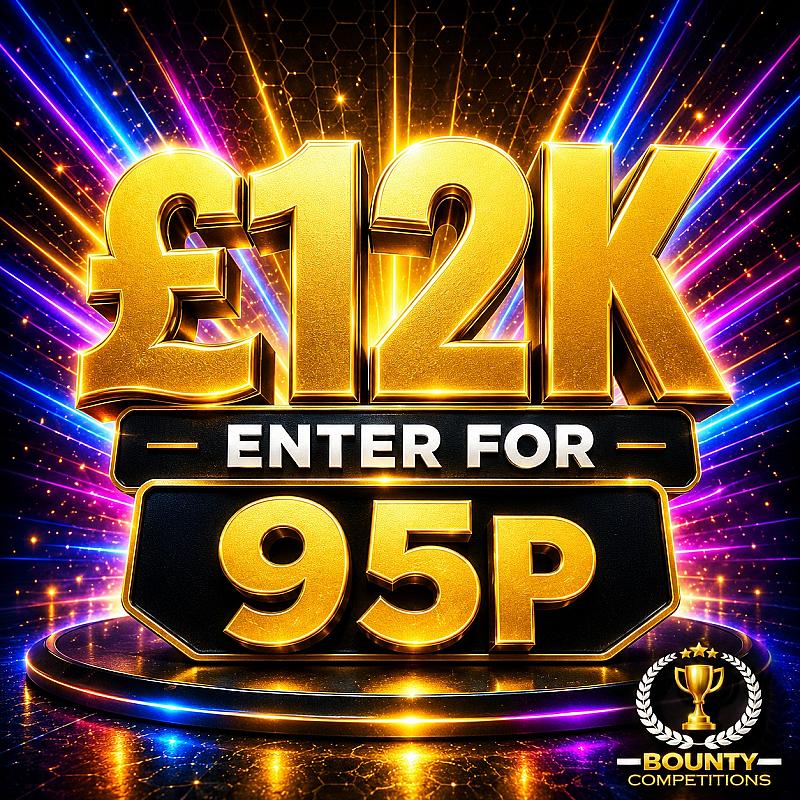 😎£12K ENTER FOR 95P😎