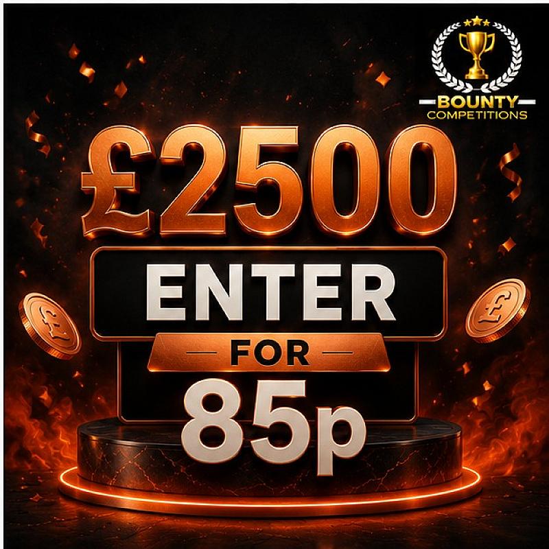 💰£2500 ENTER FOR 85P💰