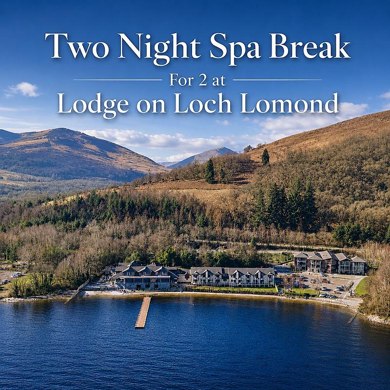 ⛰️ Two Night Spa Break For 2 at Lodge on Loch Lomond ⛰️