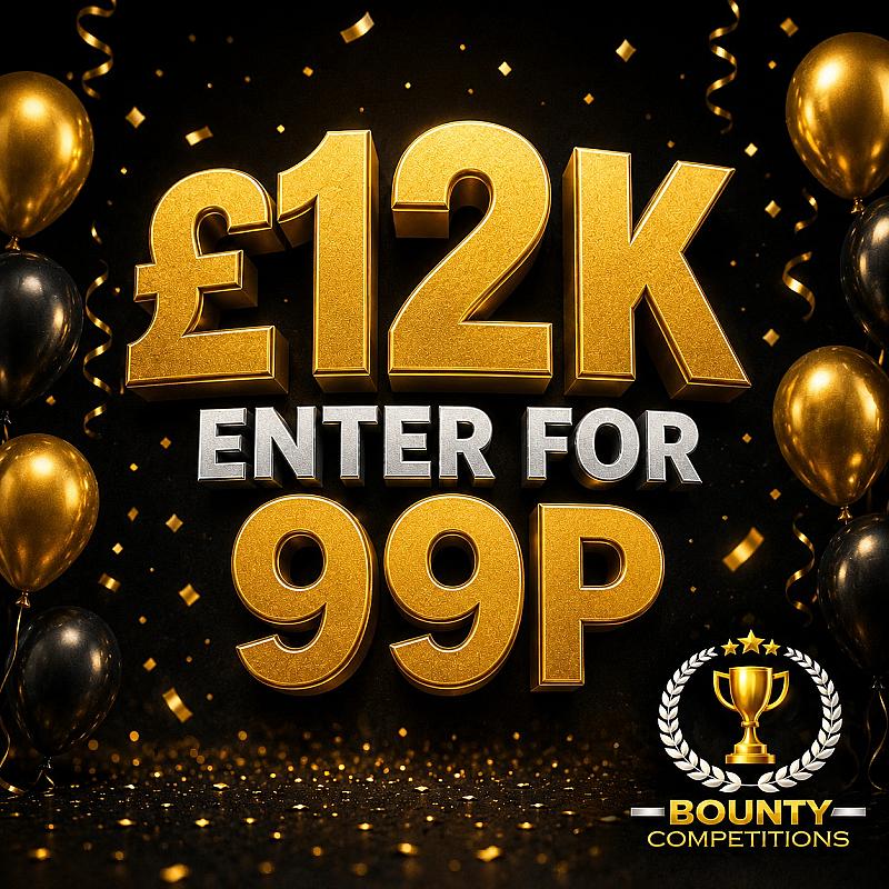 💰£12K ENTER FOR 99P💰